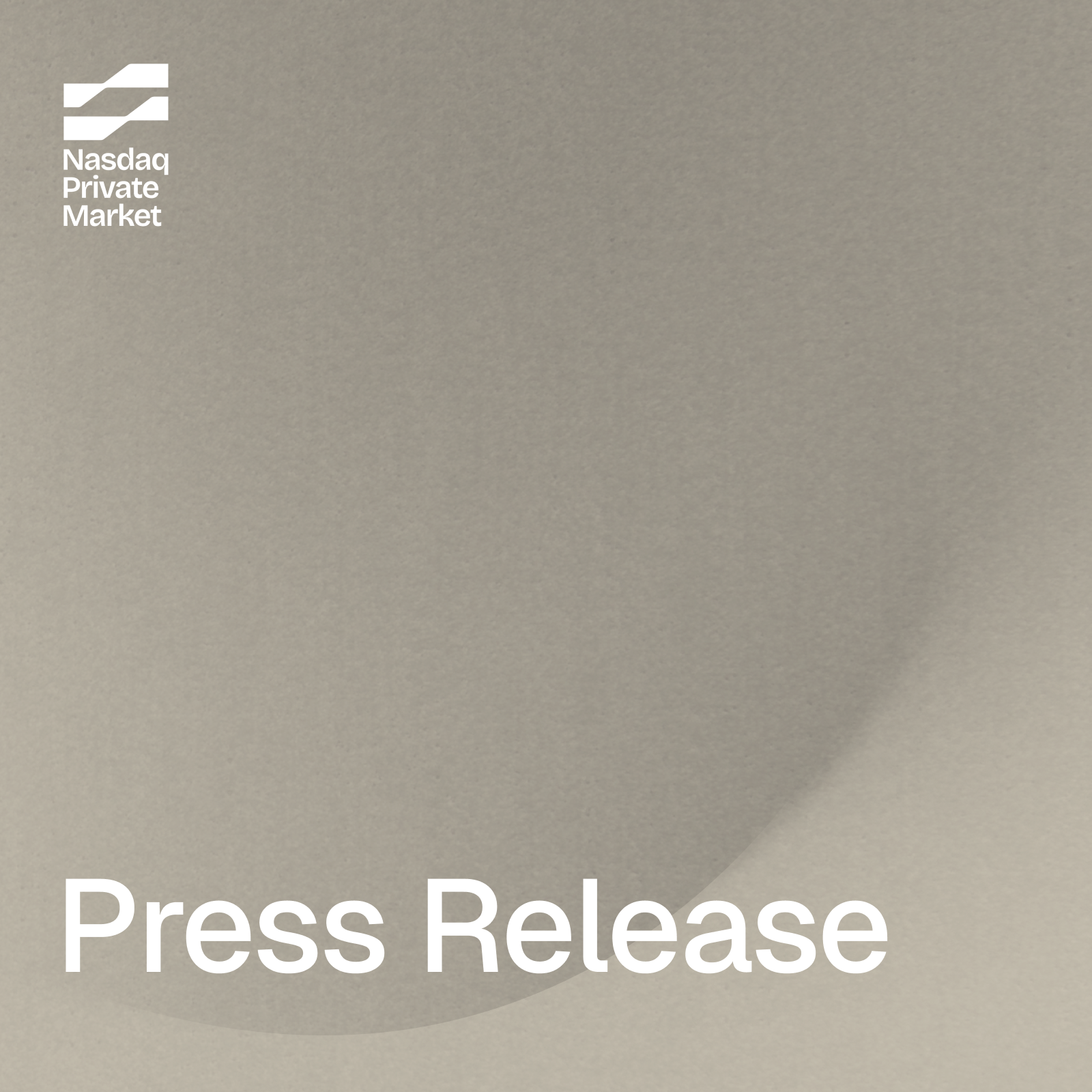 Nasdaq Private Market Closes Series C Round, Marking 4x Valuation Step-up Since 2024